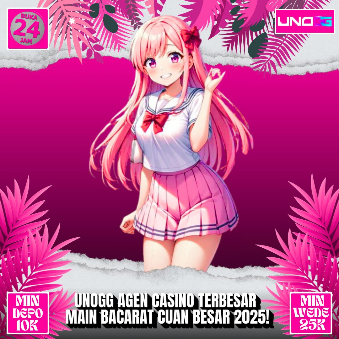 Unogg : Agen Casino Terbesar Main Bacarat Cuan Besar 2025!
